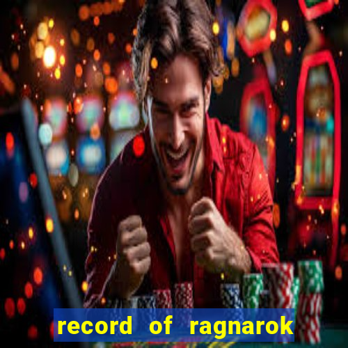 record of ragnarok 3 temporada assistir